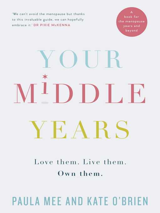 Title details for Your Middle Years – Love Them. Live Them. Own Them. by Paula Mee - Available